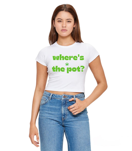 WHERE'S THE POT? cropped tee